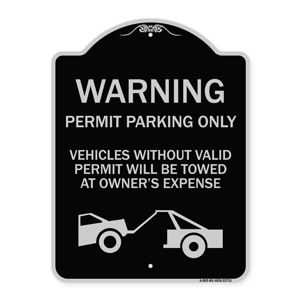 Warning Permit Parking Vehicles w/o Permits Towed Owners Expense Alum, 18" L, 24" H, BS-1824-22711
